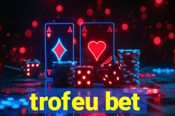 trofeu bet